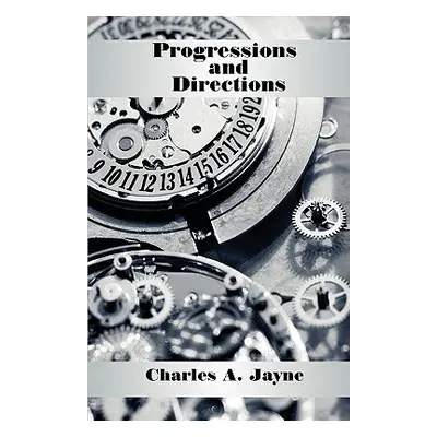 "Progressions and Directions" - "" ("Jayne Charles A.")(Paperback)