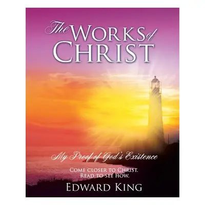 "The Works of Christ" - "" ("King Edward")(Paperback)