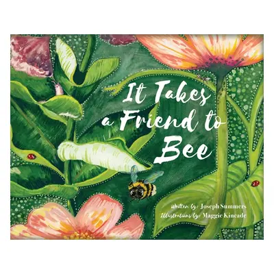 "It Takes a Friend to Bee" - "" ("Summers Joseph")(Pevná vazba)