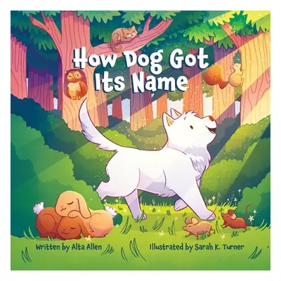 "How Dog Got Its Name" - "" ("Allen Alta")(Paperback)