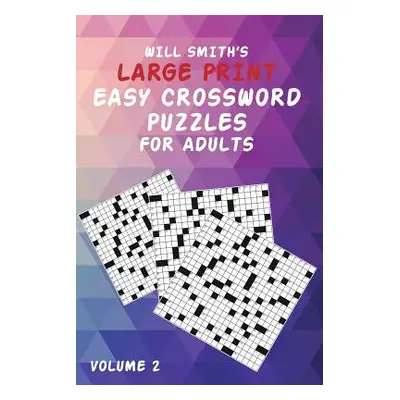 "Will Smith Large Print Easy Crossword Puzzles For Adults- Volume 2" - "" ("Smith Will")(Paperba