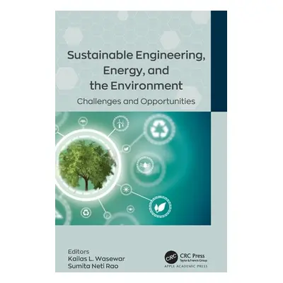 "Sustainable Engineering, Energy, and the Environment: Challenges and Opportunities" - "" ("Wase