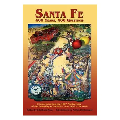 "Santa Fe: 400 Years, 400 Questions" - "" ("West Elizabeth")(Pevná vazba)