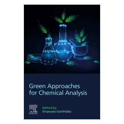 "Green Approaches for Chemical Analysis" - "" ("Gionfriddo Emanuela")(Paperback)