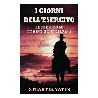 "I Giorni Dell'esercito" - "" ("Yates Stuart G.")(Paperback)