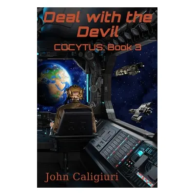 "Deal with the Devil: Cocytus: Book 3" - "" ("Caligiuri John")(Paperback)