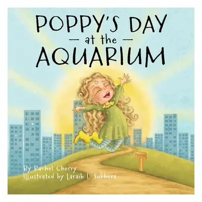 "Poppy's Day at the Aquarium" - "" ("Cherry Rachel")(Paperback)