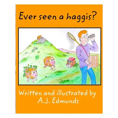 "Ever seen a haggis?" - "" ("Edmunds A. J.")(Paperback)