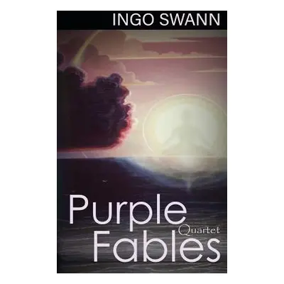 "Purple Fables: Quartet" - "" ("Swann Ingo")(Paperback)