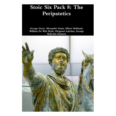 "Stoic Six Pack 8: The Peripatetics" - "" ("Grote George")(Pevná vazba)