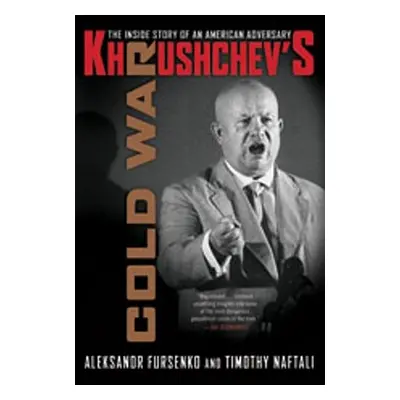 "Khrushchev's Cold War: The Inside Story of an American Adversary" - "" ("Fursenko Aleksandr")(P