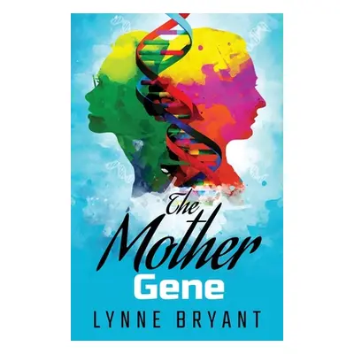 "The Mother Gene" - "" ("Bryant Lynne")(Paperback)