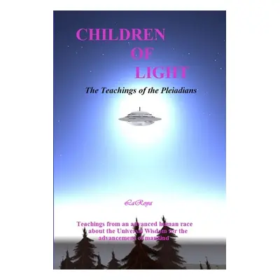 "Children of Light: The Teachings of the Pleiadians" - "" ("Laroya")(Paperback)