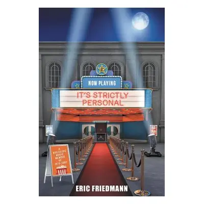 "It's Strictly Personal: A Nostalgic Movie Memoir of 1975-1982" - "" ("Friedmann Eric")(Paperbac