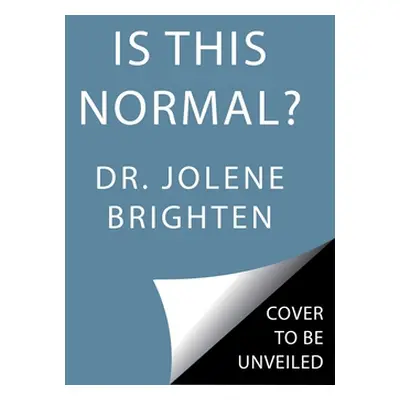 "Is This Normal?: Judgment-Free Straight Talk about Your Body" - "" ("Brighten Jolene")(Pevná va