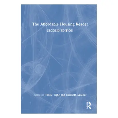 "The Affordable Housing Reader" - "" ("Mueller Elizabeth J.")(Pevná vazba)