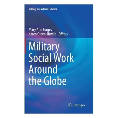 "Military Social Work Around the Globe" - "" ("Forgey Mary Ann")(Pevná vazba)