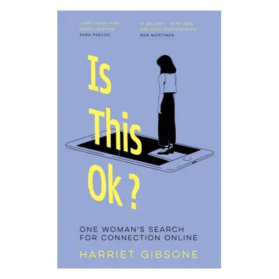 "Is This OK?" - "One Woman's Search For Connection Online" ("Gibsone Harriet")(Pevná vazba)