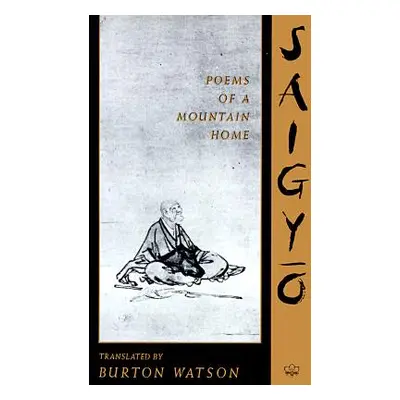 "Saigyo: Poems of a Mountain Home" - "" ("Saigyo")(Paperback)