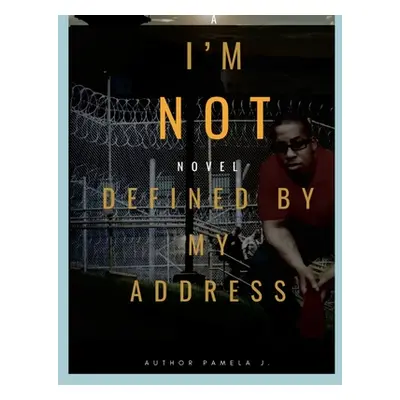 "I Am Not Defined By My Address!" - "" ("Liggins Pamela")(Paperback)