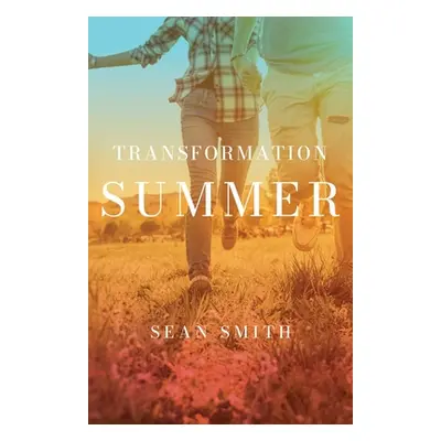 "Transformation Summer" - "" ("Smith Sean")(Paperback)