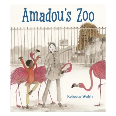 "Amadou's Zoo" - "" ("Walsh Rebecca")(Pevná vazba)