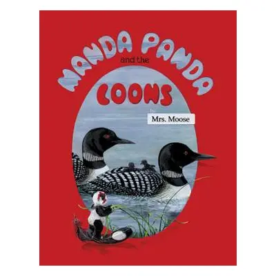 "Manda Panda and the Loons" - "" ("Mrs Moose")(Paperback)