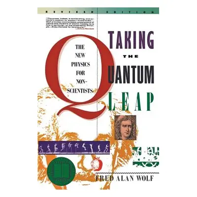 "Taking the Quantum Leap: The New Physics for Nonscientists" - "" ("Wolf Fred A.")(Paperback)