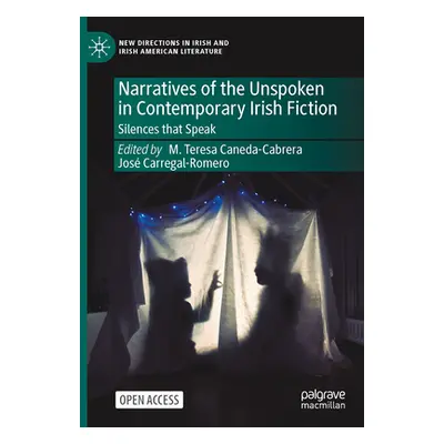 "Narratives of the Unspoken in Contemporary Irish Fiction: Silences That Speak" - "" ("Caneda-Ca