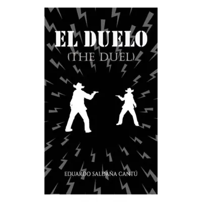 "El Duelo (The Duel)" - "" ("Cant Eduardo Saldaña")(Paperback)