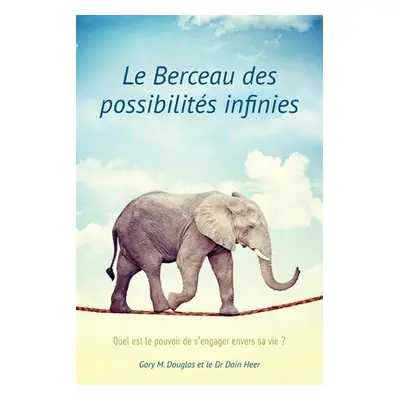 "Le Berceau des possibilits infinies (French)" - "" ("Douglas Gary")(Paperback)