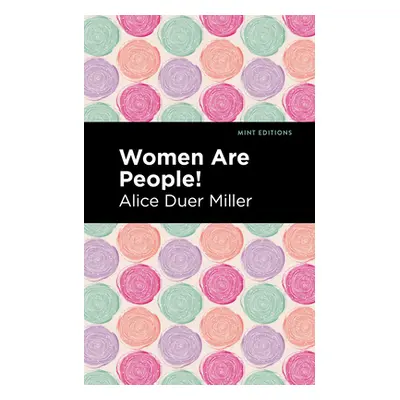 "Women Are People!" - "" ("Miller Alice Duer")(Paperback)