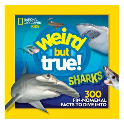 "Weird But True Sharks" - "" ("National Geographic Kids")(Paperback)