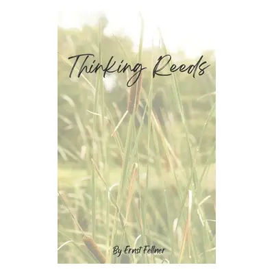 "Thinking reeds" - "" ("Fellner Ernst")(Paperback)