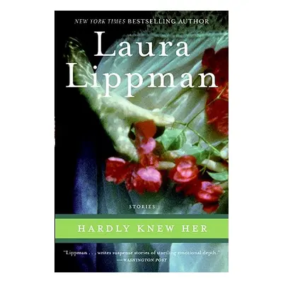 "Hardly Knew Her" - "" ("Lippman Laura")(Paperback)