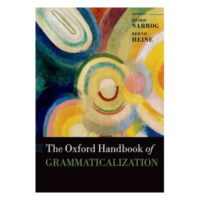 "The Oxford Handbook of Grammaticalization" - "" ("Narrog Heiko")(Paperback)