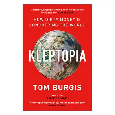 "Kleptopia" - "How Dirty Money is Conquering the World" ("Burgis Tom")(Paperback / softback)