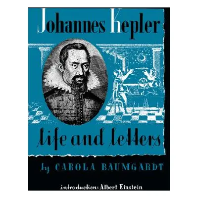 "Johannes Kepler Life and Letters" - "" ("Baumgardt Carola")(Paperback)