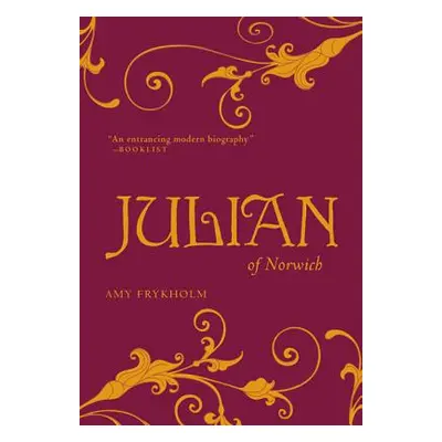 "Julian of Norwich: A Contemplative Biography" - "" ("Frykholm Amy")(Paperback)