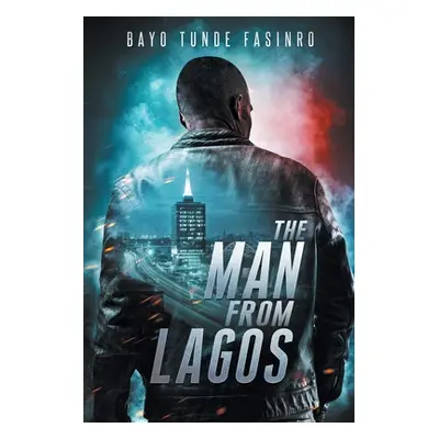 "The Man From Lagos" - "" ("Fasinro Bayo T.")(Paperback)