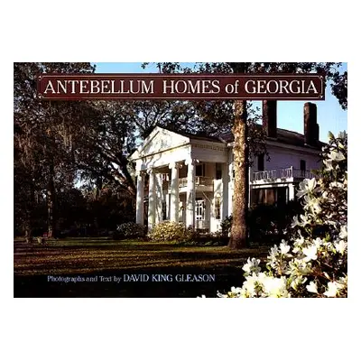 "Antebellum Homes of Georgia" - "" ("Gleason David King")(Pevná vazba)