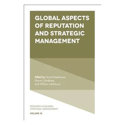 "Global Aspects of Reputation and Strategic Management" - "" ("Deephouse David")(Pevná vazba)