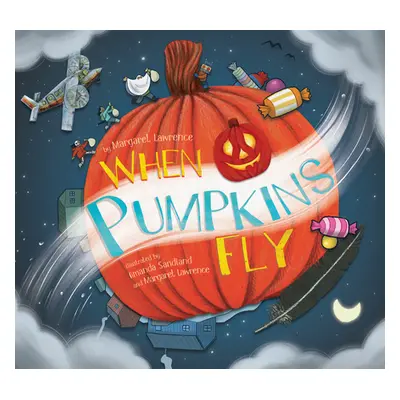 "When Pumpkins Fly" - "" ("Lawrence Margaret")(Pevná vazba)