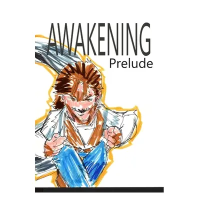 "Awakening: Prelude" - "" ("Rodrigues Jos L. F.")(Pevná vazba)