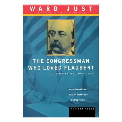 "The Congressman Who Loved Flaubert: 21 Stories and Novellas" - "" ("Just Ward")(Paperback)