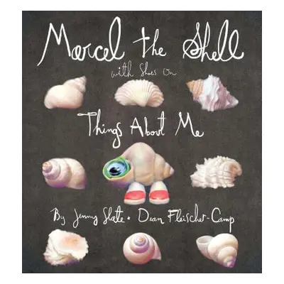 "Marcel the Shell with Shoes on: Things about Me" - "" ("Slate Jenny")(Pevná vazba)