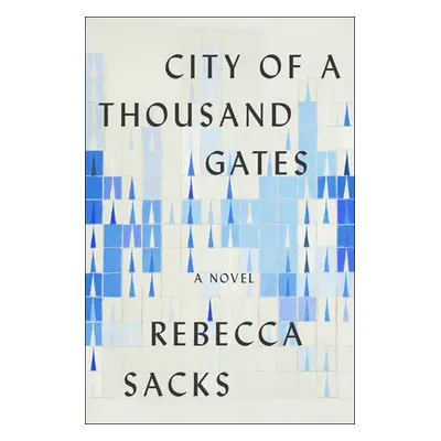 "City of a Thousand Gates" - "" ("Sacks Rebecca")(Pevná vazba)