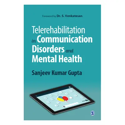 "Telerehabilitation in Communication Disorders and Mental Health" - "" ("Gupta Sanjeev Kumar")(P