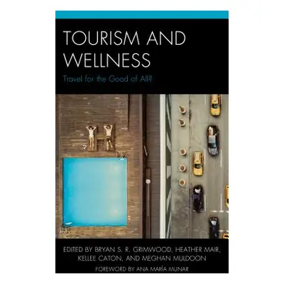 "Tourism and Wellness" - "Travel for the Good of All?" ("")(Pevná vazba)