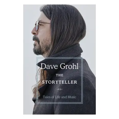 "The Storyteller: Tales of Life and Music" - "" ("Grohl Dave")(Pevná vazba)